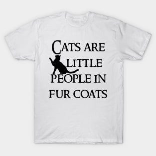 Cats are little people ... T-Shirt